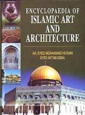 Encyclopaedia of Islamic Art And Architecture; 5 Volumes / Husain, Ar Syed Mohammad & Iqbal, Syed Aftab 