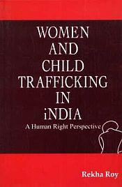 Women and Child Trafficking in India: A Human Right Perspective / Roy, Rekha 