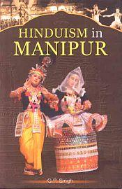 Hinduism in Manipur / Singh, G.P. 