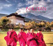Bhutan: Through the Lens of the King / Singh, Malvika & Verma, Pavan K. 