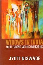 Widows in India: Social Economic and Policy Implications / Niswade, Jyoti 