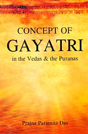 Concept of Gayatri: In the Vedas and the Puranas / Das, Prajna Paramita 