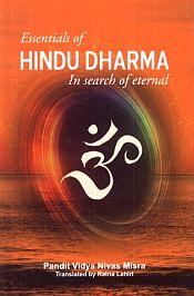 Essentials of Hindu Dharma: In Search of Eternal / Misra, Pandit Vidya Nivas 