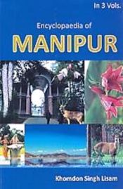 Encyclopaedia of Manipur; 3 Volumes / Lisam, Khomodon Singh 