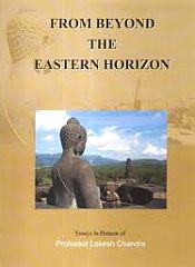 From Beyond the Eastern Horizon (Essays in Honour of Professor Lokesh Chandra) / ManjuShree (Ed.)