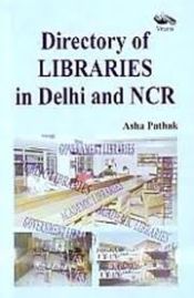 Directory of Libraries in Delhi and NCR / Pathak, Asha 
