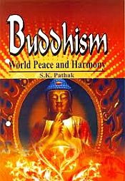 Buddhist World Peace and Harmony / Pathak, S.K. 