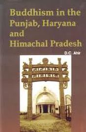 Buddhism in the Punjab Haryana and Himachal Pradesh / Ahir, D.C. 