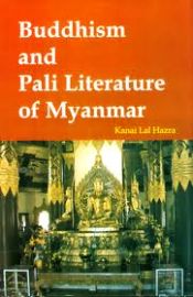 Buddhism and Pali Literature of Myanmar / Hazra, Kanai Lal 