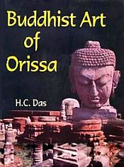 Buddhist Art of Orissa / Das, H.C. 