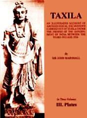 Taxila: An Illustrated Account of Archaeological Excavations Carried Out at Taxila Under the Orders of the Government of India Between the Years 1913 and 1934; 3 Volumes / Marshall, Sir John 
