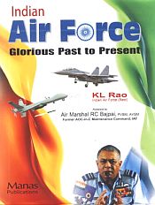 Indian Air Force: Glorious Past to Present / Rao, K.L. 