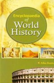 Encyclopaedia of World History; 7 Volumes / Kumari, Alka 
