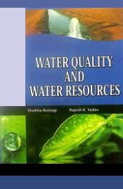 Water Quality and Water Resources / Rastogi, Shobha & Yadav, Rajesh K. 