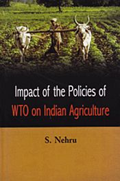 Impact of the Policies of WTO on Indian Agriculture / Nehru, S. 