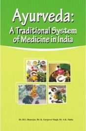 Ayurveda: A Traditional System of Medicine in India / Sinha, A.K.; Banerjee, B.G. & Singh, K. Gurpreet 