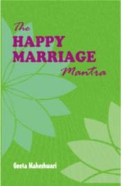 The Happy Marriage Mantra / Maheshwari, Geeta 