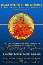Heart Essence of the Khandro: Experiential Instructions on Bonpo Dzogchen. Thirty Signs and Meanings from Women Lineage-Holders / Rinpoche, Yongdzin Lopon Tenzin Namdak 