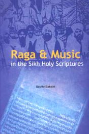 Raga and Music in the Sikh Holy Scriptures / Bakshi, Savita 