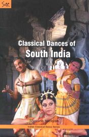 Classical Dances of South India / Narayan, Shovana 