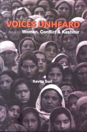 Voice Unheard: Women, Conflict and Kashmir / Suri, Kavita 