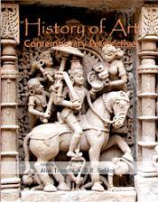 The History of Art: Contemporary Perspectives / Tripathi, Alok & Gehlot, D.R. (Eds.)