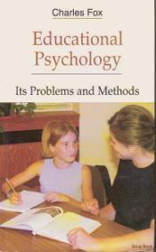 Educational Psychology: Its Problems and Methods / Fox, Charles 