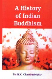A History of Indian Buddhism / Chandrashekhar, B.K. 