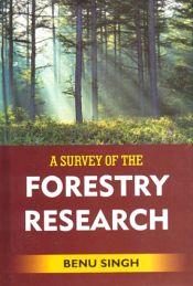A Survey of the Forestry Research / Singh, Benu 