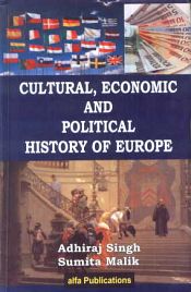 Cultural, Economic and Political History of Europe / Singh, Adhiraj & Malik, Sumita 