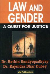 Law and Gender: A Quest for Justice / Bandyopadhyay, R. & Dubey, R. Dhar (Drs.)