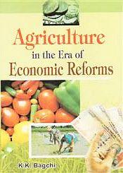 Agriculture in the Era of Economic Reforms / Bagchi, K.K. 
