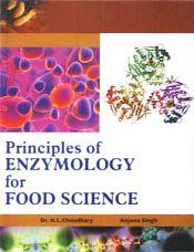 Principles of Enzymology for Food Science / Choudhary, N.L. & Singh, Anjana 