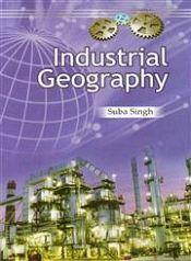 Industrial Geography / Singh, Suba 