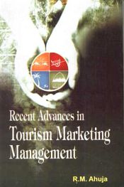 Recent Advances in Tourism Marketing Management / Ahuja, R.M. 