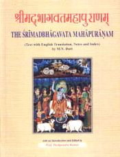 The Srimadbhagavata Mahapuranam: Text with English Translation, Notes and Index; 3 Volumes / Dutta, M.N. & Kumar, Pushpendra 