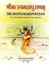 The Matsyamahapuranam: Text with English Translation, Notes and Index; 2 Volumes / Kumar, Pushpendra (Ed.)