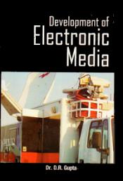 Development of Electronic Media / Gupta, D.R. 