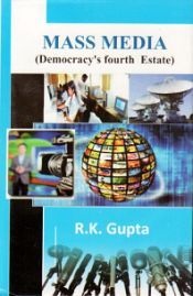 Mass Media: Democracy's Fourth Estate / Gupta, R.K. 