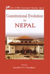 Constitutional Evolution in Nepal / Saurabh & Chaudhary, N.P. (Eds.)