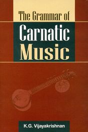 The Grammar of Carnatic Music (With CD) / Vijayakrishnan, K.G. 