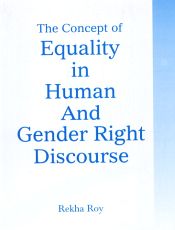 The Concept of Equality in Human and Gender Right Discourse / Roy, Rekha 