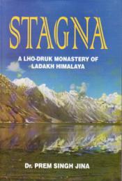 Stagna: A Lho-Druk Monastery of Ladakh Himalaya / Jina, Prem Singh 