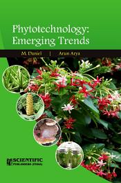 Phytotechnology: Emerging Trends / Daniel, M. & Arya, A. 