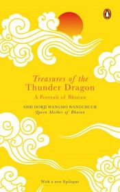 Treasures of the Thunder Dragon: A Portrait of Bhutan / Wangchuk, Ashi Dorji Wangmo 