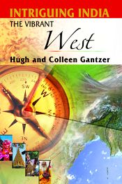 Intriguing India: The Vibrant West / Hugh & Gantzer, Colleen 