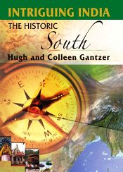 Intriguing India: The Historic South / Hugh & Gantzer, Colleen 