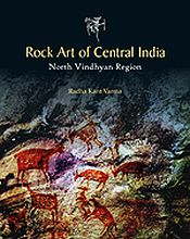 Rock Art of Central India: North Vindhyan Region / Verma, Radha Kant 