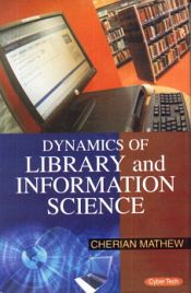 Dynamics of Library and Information Science / Methew, Cherian 