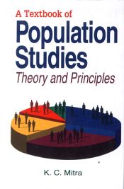 A Textbook of Population Studies: Theory and Principles / Mitra, K.C. 
